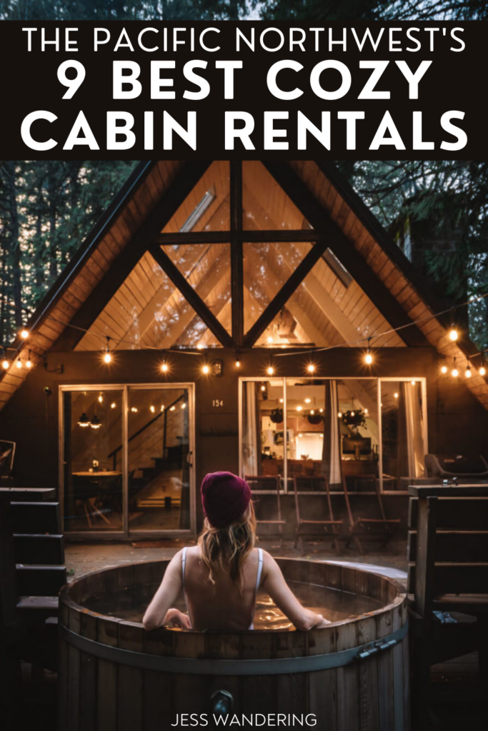 cozy pacific northwest cabin rentals pin with woman in an outdoor hot tub and an a frame cabin rental